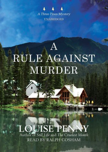 Louise Penny, Ralph Cosham: A Rule Against Murder  [Library Binding] (AudiobookFormat, 2009, Blackstone Audio, Inc.)