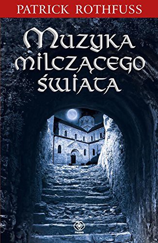 Patrick Rothfuss: Muzyka milczacego swiata (Paperback, 2015, Rebis)