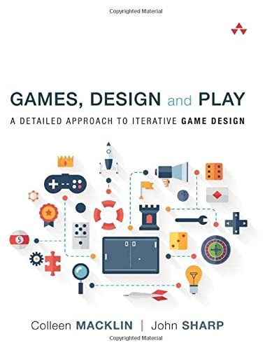 Colleen Macklin: Games, design and play (2016, Addison-Wesley Professional)