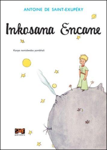 Antoine de Saint-Exupéry: Inkosana Encane (Paperback, 2006, STE Publishers)