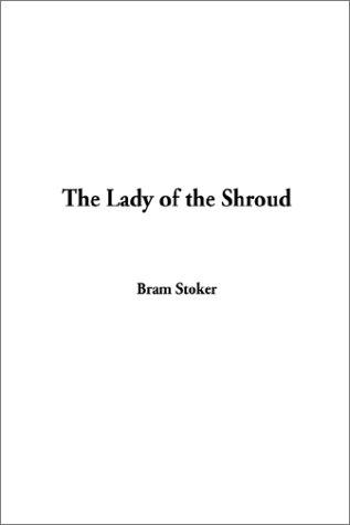 Bram Stoker: The Lady of the Shroud (Hardcover, 2002, IndyPublish.com)