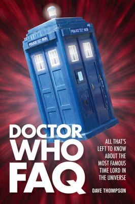 Dave Thompson: Doctor Who FAQ (2013, Hal Leonard Corporation)