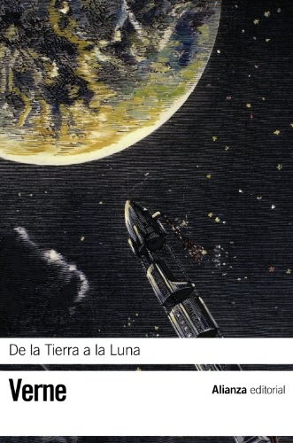 Jules Verne, Marta ( Shahrazad) Aleman Ontalba: De la Tierra a la Luna (Paperback, Spanish language, 2011, Alianza, Alianza Editorial)