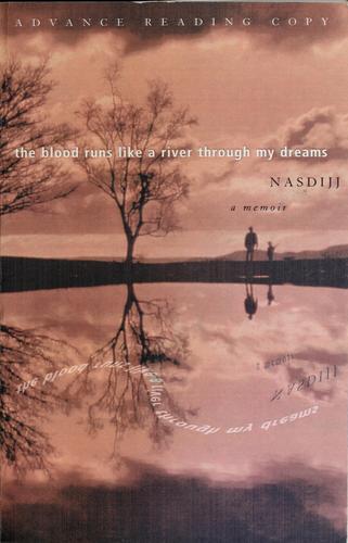 Nasdijj., Nasdijj: The blood runs like a river through my dreams (2000, Houghton Mifflin)