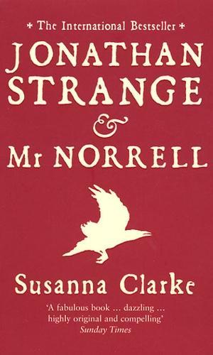 Susanna Clarke: Jonathan Strange & Mr Norrell (Paperback, 2005, Bloomsbury)