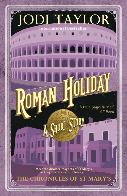 Jodi Taylor: Roman Holiday (2014, Accent Press Limited)