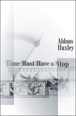 Aldous Huxley: Time must have a stop (1998, Dalkey Archive Press)