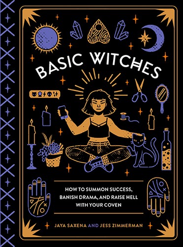 Jaya Saxena, Jess Zimmerman: Basic Witches (Hardcover, 2017, Quirk Books)
