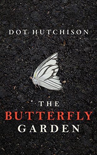 Dot Hutchison, Lauren Ezzo, Mel Foster: The Butterfly Garden (AudiobookFormat, 2016, Brilliance Audio)