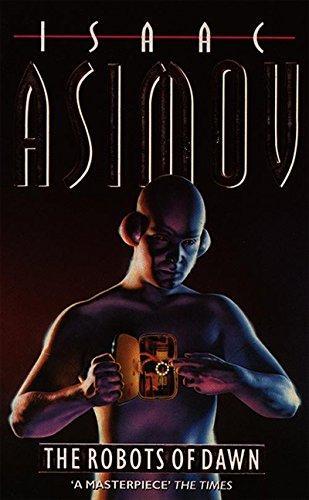 Isaac Asimov: The robots of dawn (1985)