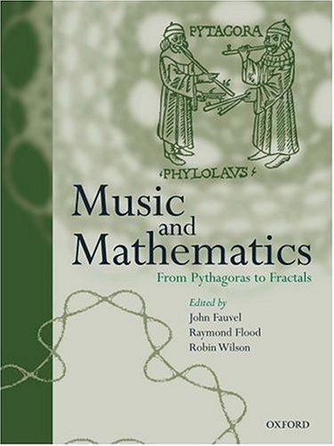 John Fauvel, Raymond Flood, Robin J. Wilson: Music and mathematics (2003, Oxford University Press)