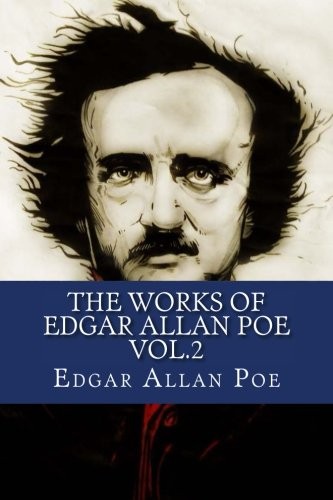 Edgar Allan Poe: The Works of Edgar Allan Poe Vol.2 (Paperback, 2016, CreateSpace Independent Publishing Platform)