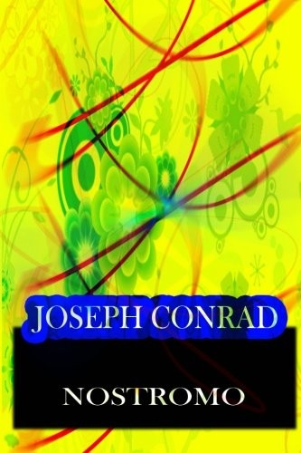 Joseph Conrad: Nostromo (Paperback, 2012, CreateSpace Independent Publishing Platform)