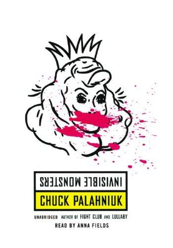 Chuck Palahniuk: Invisible Monsters (AudiobookFormat, 2007, Blackstone Audiobooks)