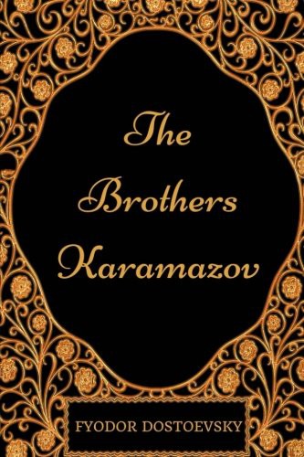 Fyodor Dostoevsky: The Brothers Karamazov (Paperback, 2017, CreateSpace Independent Publishing Platform)