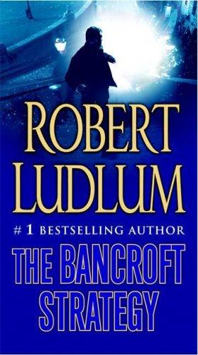 Robert Ludlum: The Bancroft Strategy (Paperback, 2007, St. Martin's Paperbacks)