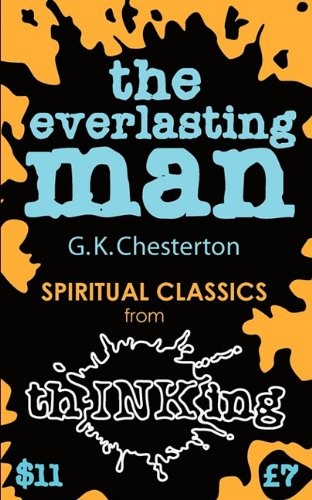 Gilbert Keith Chesterton: The Everlasting Man (Paperback, 2011, Fontal Lobe Publishing)