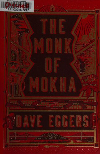 Dave Eggers: The monk of Mokha (2018)