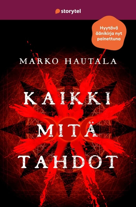 Kaikki mitä tahdot (Hardcover, Finnish language, 2022, Storytel)