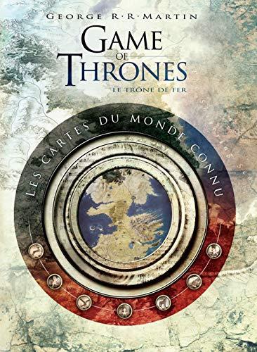 George R. R. Martin: GAME OF THRONES : TOUTES LES CARTES DU ROYAUME (French language, 2015)