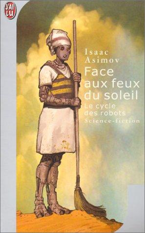 Isaac Asimov: Face aux feux du soleil (Paperback, French language, 2002, J'ai lu)