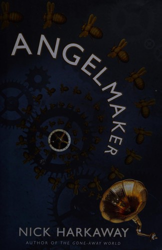 Nick Harkaway: Angelmaker (2012, Penguin Random House, William Heinemann)
