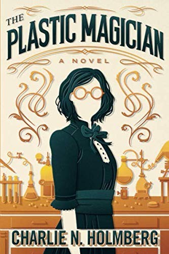 Charlie N. Holmberg: The Plastic Magician (Paperback, 2018, 47North)