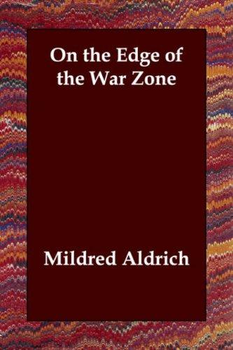 Mildred Aldrich: On the Edge of the War Zone (Paperback, 2006, Echo Library)