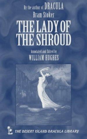 Bram Stoker, William Hughes: The Lady of the Shroud (Hardcover, 2001, Desert Island Books)