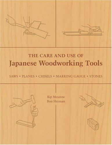 Kip Mesirow, Ron Herman: The Care and Use of Japanese Woodworking Tools (Paperback, 2006, Stone Bridge Press)