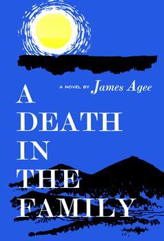 James Agee: A Death in the Family (1957, McDowell, Obolensky)