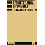 Affinität und informelle Organisation (Paperback, German language, 2017, Hourriya)