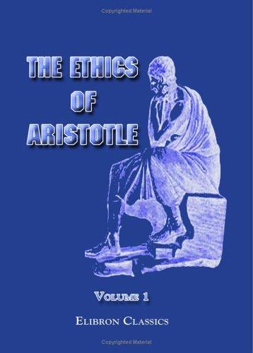 Aristotle, Aristotle;  And Critical Notes  Analysis  Translator  J.E.C. Welldon, C. D. C. Reeve, Terence Irwin: The Ethics of Aristotle (Paperback, 2001, Adamant Media Corporation)