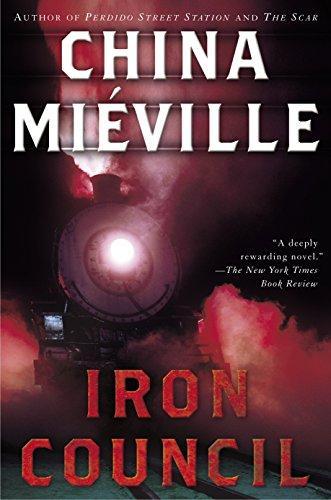 China Miéville: Iron Council (New Crobuzon, #3) (2005)