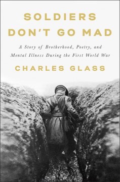 Charles Glass: Soldiers Don't Go Mad (2023, Penguin Publishing Group)