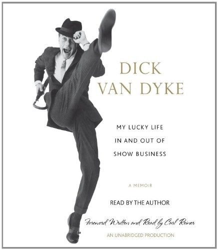 Dick Van Dyke: My Lucky Life In and Out of Show Business (AudiobookFormat, 2011, Random House Audio)