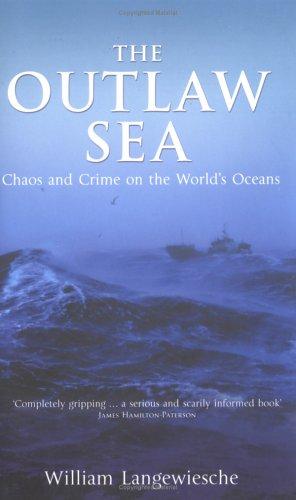 William Langewiesche: The Outlaw Sea (Paperback, 2005, Granta Books)