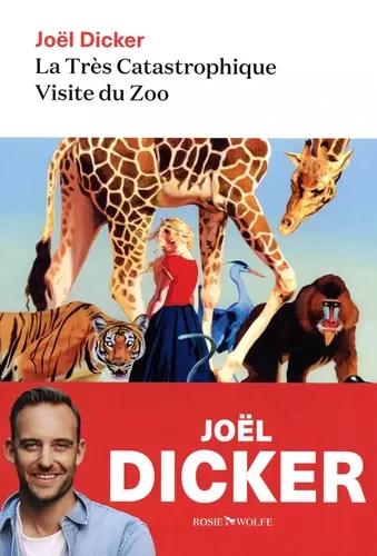 Joël Dicker: La Très Catastrophique Visite du Zoo (French language, 2025, Rosie & Wolfe)