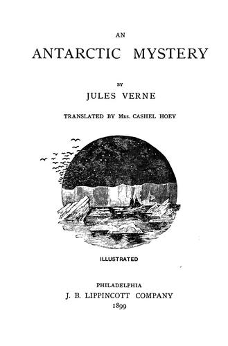 Jules Verne: An Antarctic mystery (1899, Lippincott)