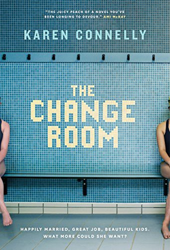 Karen Connelly: The Change Room (Paperback, 2017, Random House Canada)