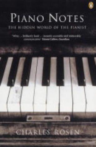 Charles Rosen: Piano Notes (2004, Penguin Books Ltd)