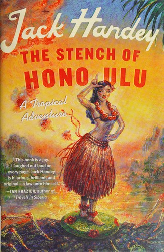 Jack Handey: The stench of Honolulu (2013, Grand Central Pub.)