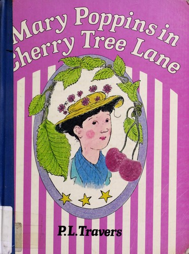 P. L. Travers: Mary Poppins in Cherry Tree Lane (1982, Delacorte Press)