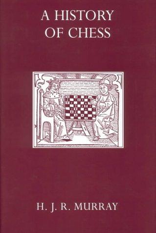 H. J. R. Murray: A History of Chess (Hardcover, 1913, Oxford University Press Reprints)