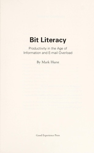 Mark Hurst: Bit literacy (2007, Elevate, Advantage Media Group, GoodExperiencePres,2007)