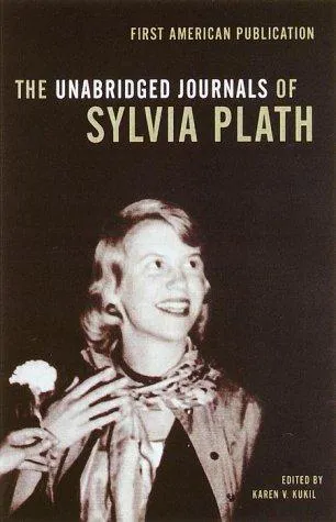 Sylvia Plath, Karen V Kukil: Unabridged Journals of Sylvia Plath (2000)