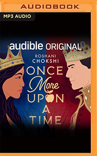 Roshani Chokshi, Rebecca Gibel, Shiromi Arserio, Vikas Adam: Once More upon a Time (AudiobookFormat, 2021, Audible Studios on Brilliance Audio)