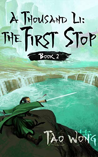 Tao Wong: A Thousand Li: The First Stop (EBook, 2019, Starlit Publishing)