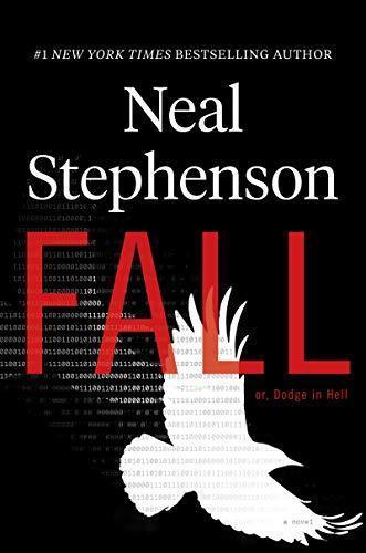 Neal Stephenson: Fall, Or Dodge in Hell