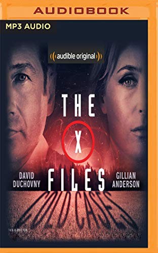 Joe Harris, Chris Carter, Dirk Maggs (Adaptation), David Duchovny, Gillian Anderson, Mitch Pileggi, Willliam B. Davis, Tom Braidwood, Dean Haglund, Bruce Harwood: The X-Files (AudiobookFormat, 2019, Audible Studios on Brilliance Audio)